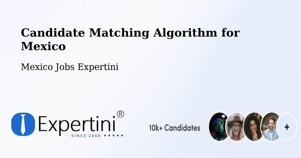 Candidate Matching Algorithm Overview – Espinal - Mexico Jobs Expertini