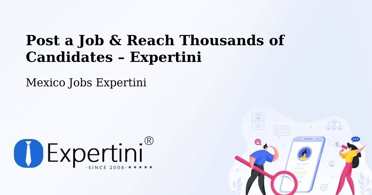Post a Job in Espinal – Hire the Right Talent - Espinal, Mexico Jobs Expertini