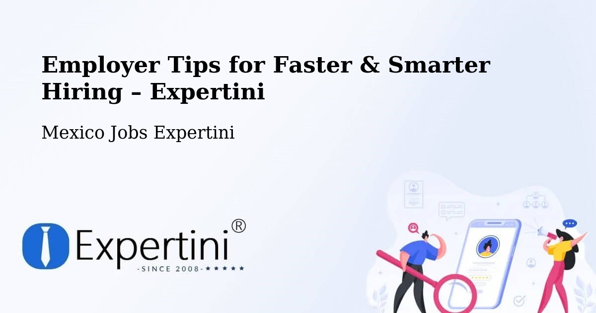 Employer Tips for Hiring & Recruitment – Espinal - Espinal, Mexico Jobs Expertini