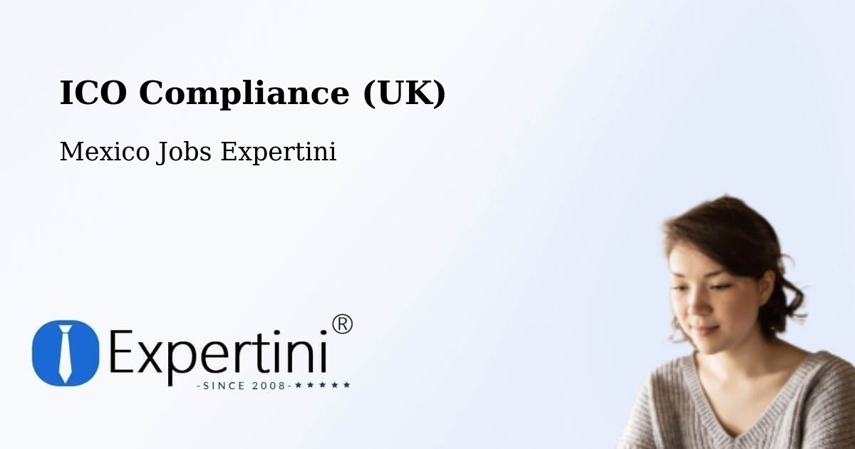 UK Data Protection & ICO Compliance – Espinal - Mexico Jobs Expertini