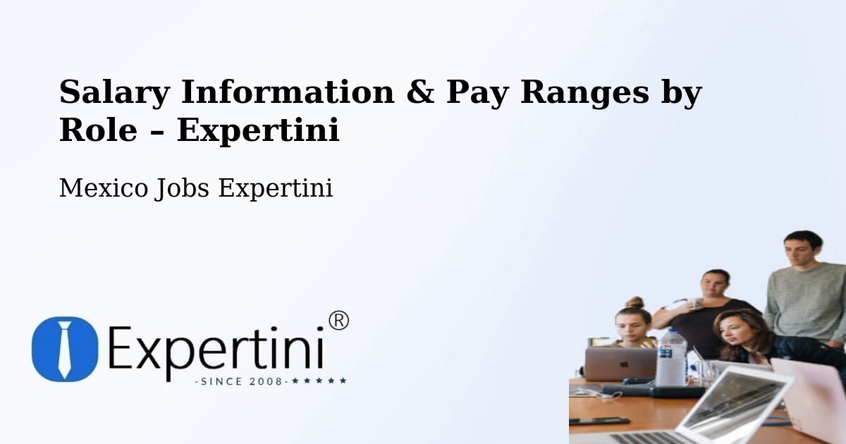 Salary Information & Pay Ranges – Espinal - Espinal, Mexico Jobs Expertini