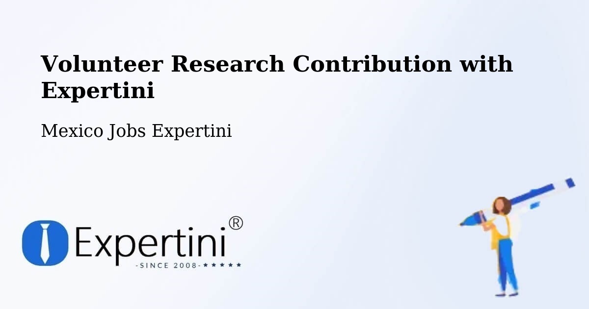 Volunteer Research Contribution Program – Espinal - Mexico Jobs Expertini