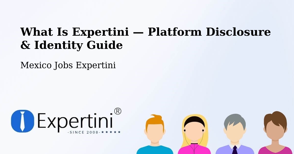 What Is Expertini — Platform Disclosure & Identity Guide – Espinal